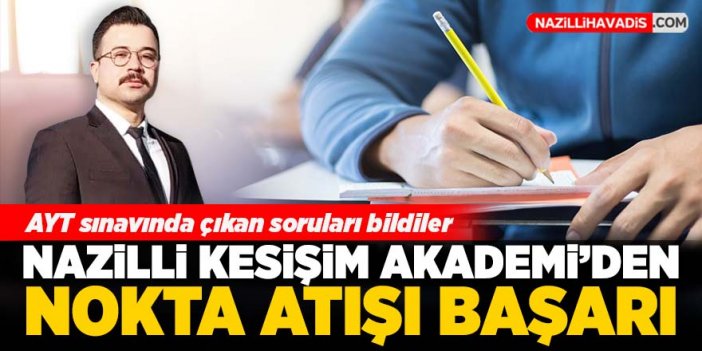 Nazilli Kesişim Akademi'den AYT'de nokta atışı başarı