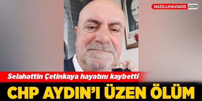 CHP Aydın'ı üzen ölüm