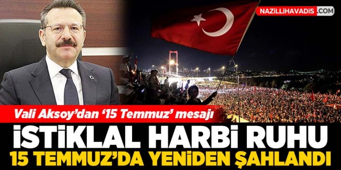 Aydın Valisi Aksoy'dan 15 Temmuz mesajı