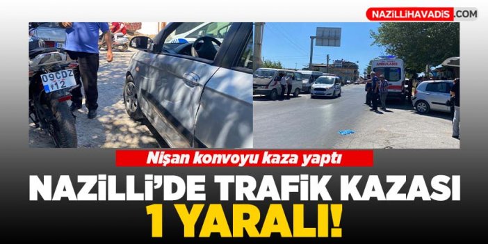 Nazilli’de nişan konvoyu kaza yaptı; 1 yaralı