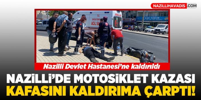 Nazilli'de motosiklet kazası: 1 yaralı