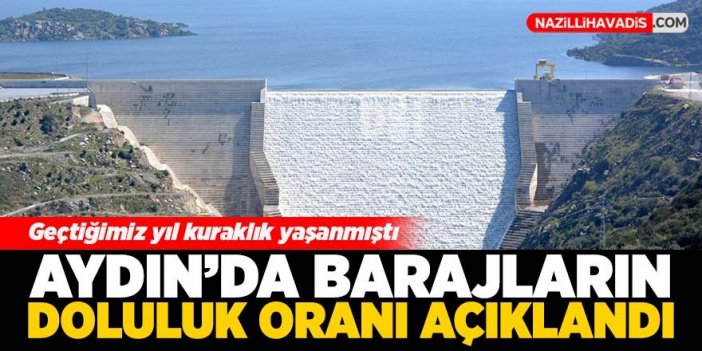 Aydın’da barajların doluluk oranları açıklandı