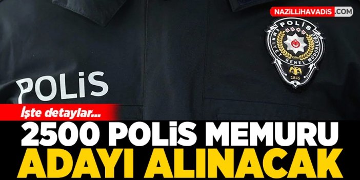 2 bin 500 polis memuru adayı alınacak