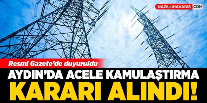 Aydın'da enerji projeleri için kamulaştırma kararı alındı