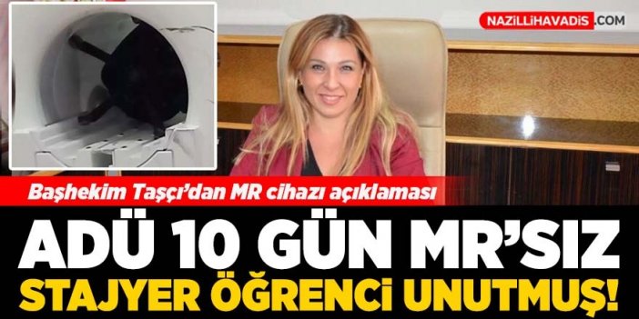 ADÜ’de MR cihazı 10 gün boyunca hizmet veremeyecek