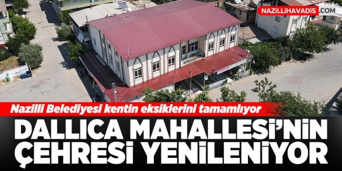 Nazilli Belediyesi kentin dört bir yanında eksikleri tamamlıyor