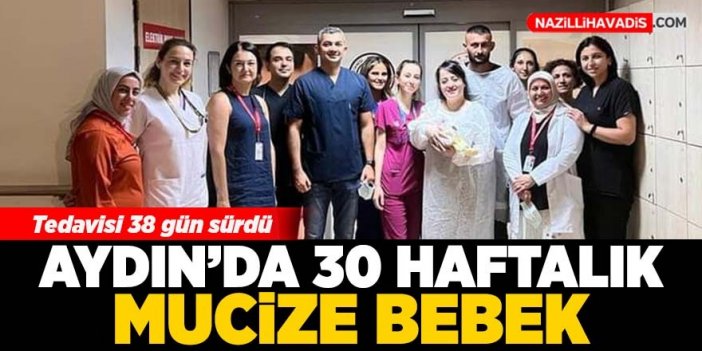 Aydın’da 30 haftalık mucize bebek