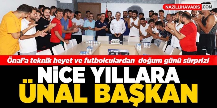 Nazilli Belediyespor Yönetim Kurulu Başkanı Ünal Önal’a doğum günü sürprizi