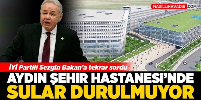 Sezgin: Bakanlık, Aydın halkının nitelikli sağlık hizmeti almasını engelliyor!