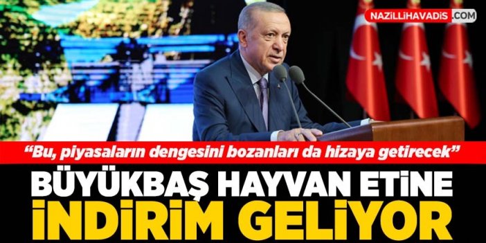 Cumhurbaşkanı Erdoğan duyurdu! Büyükbaş hayvan etinde indirim