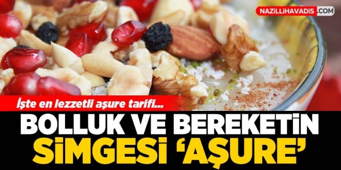 Bolluk ve bereketin simgesi Aşure tarifi