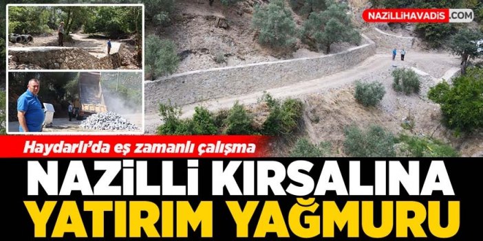 Nazilli Belediyesi’nden kırsal mahallelere yatırım yağmuru