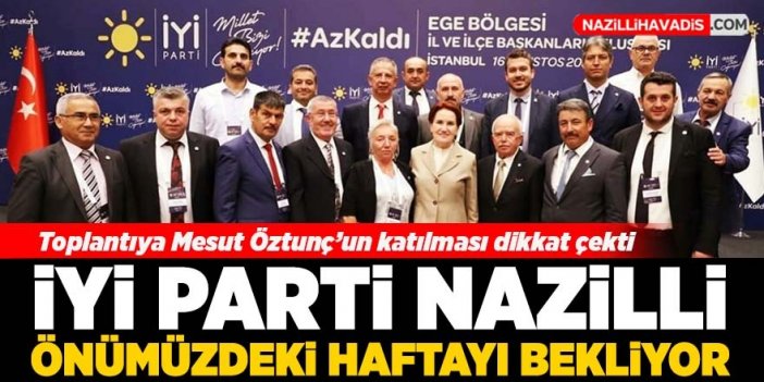 İYİ Parti Nazilli önümüzdeki haftayı bekliyor