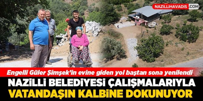 Nazilli Belediyesi çalışmalarıyla vatandaşın kalbine dokunuyor