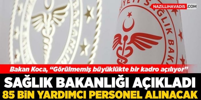 Bakan Koca'dan müjde! 85 bin yardımcı personel alınacak