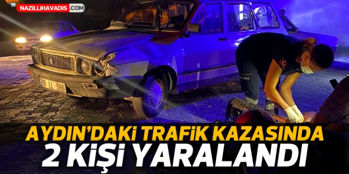 Aydın'daki trafik kazasında 2 kişi yaralandı