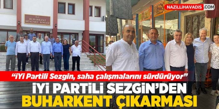 İYİ Partili Sezgin'den Buharkent çıkarması