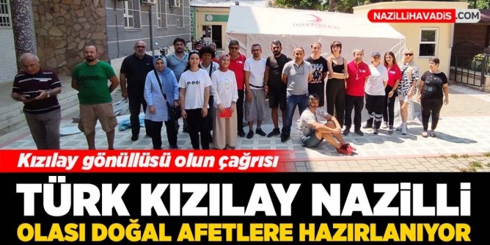 Türk Kızılay Nazilli olası doğal afetlere hazırlanıyor