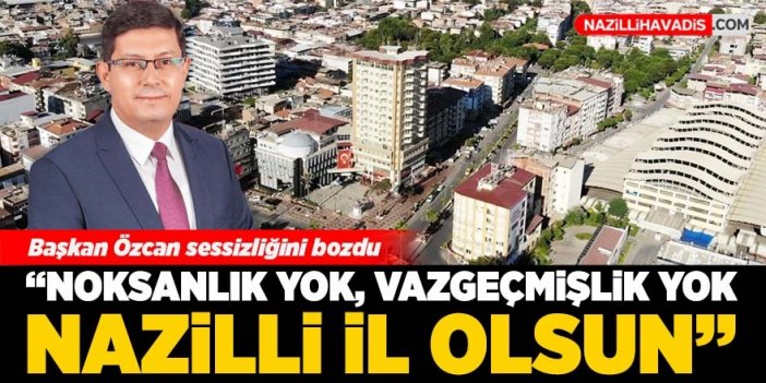 Başkan Özcan sessizliğini bozdu