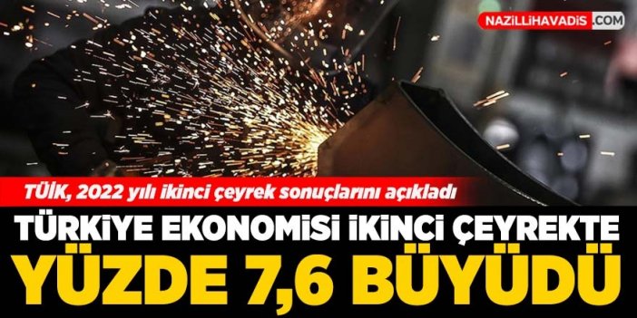 Türkiye ekonomisi ikinci çeyrekte yüzde 7,6 büyüdü