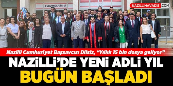 Nazilli’de yeni adli yıl bugün başladı