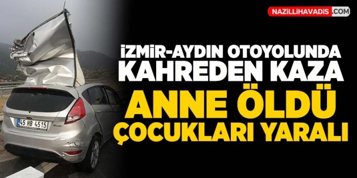 Feci kazada anne öldü, 3 çocuğu yaralandı