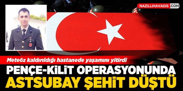 Pençe-Kilit Operasyonu bölgesinde bir asker şehit oldu