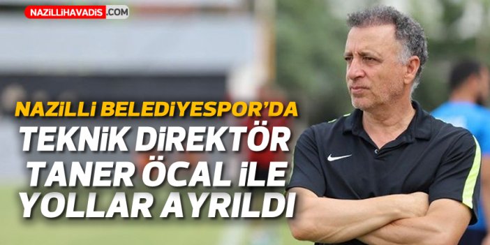 Nazilli Belediyespor’da teknik direktör Taner Öcal ile yollar ayrıldı