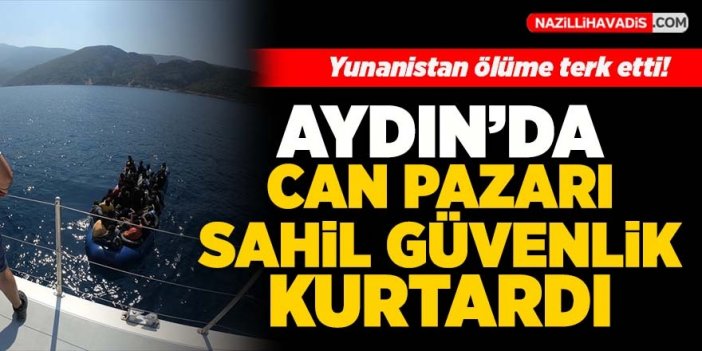 Aydın'da can pazarı! 45 düzensiz göçmen kurtarıldı