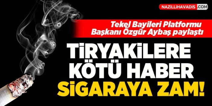 Tiryakilere kötü haber! Sigaraya zam geldi