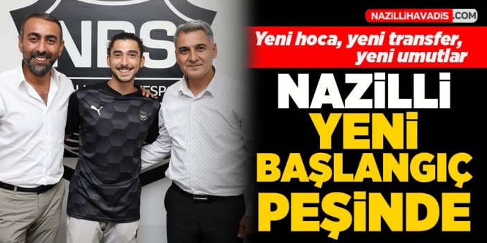 Nazilli yeni başlangıç peşinde