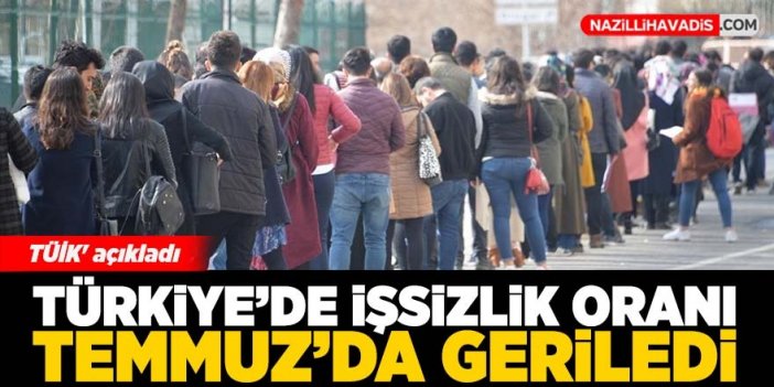 Türkiye'de işsizlik oranı Temmuz'da geriledi