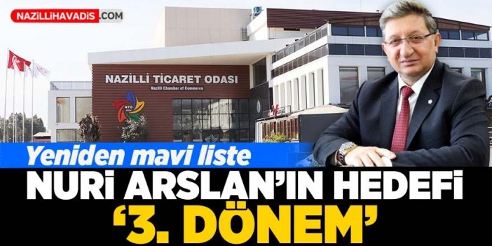 Nuri Arslan'ın hedefi '3. Dönem'