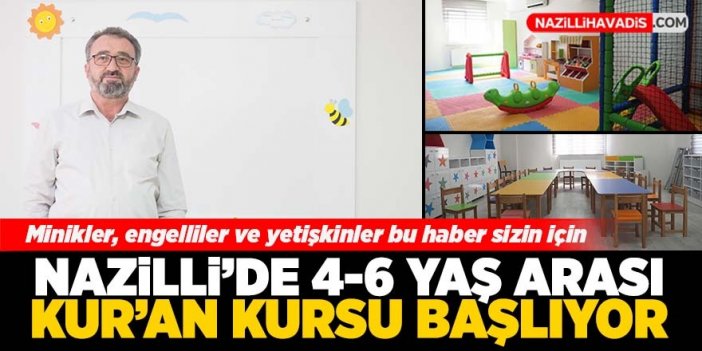 Nazilli’de 4-6 yaş arası Kur’an kursu başlıyor