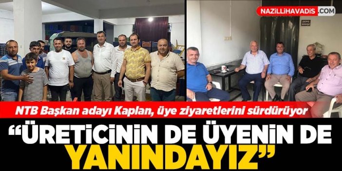 Nazilli Ticaret Borsası Başkan Adayı çalışmalarını sürdürüyor