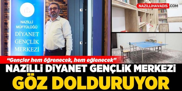 Nazilli Diyanet Gençlik Merkezi göz dolduruyor