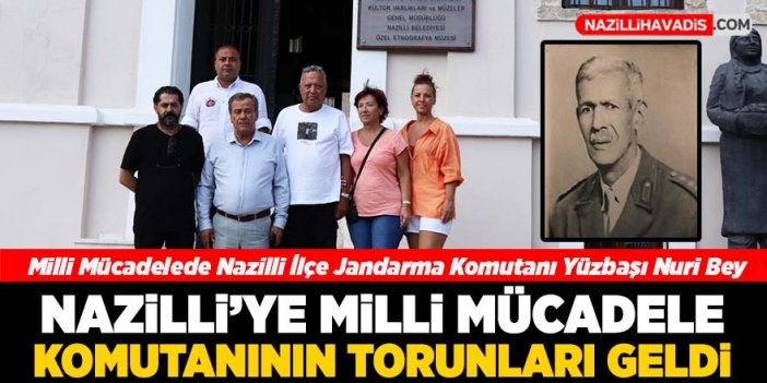 Nazilli'ye Milli Mücadele komutanının torunları geldi