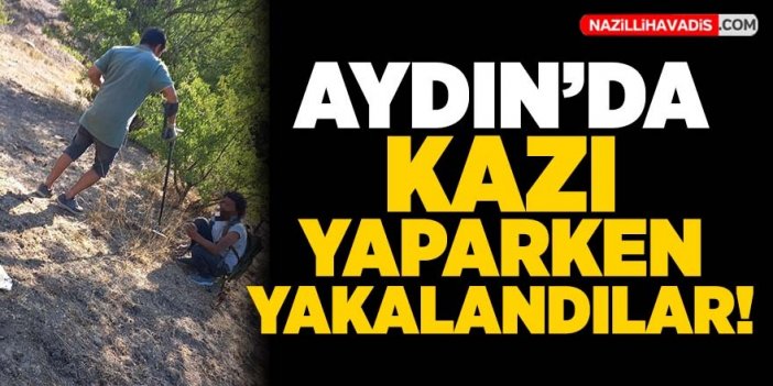 Aydın'da kaçak kazı yaparken 2 kişi yakalandı