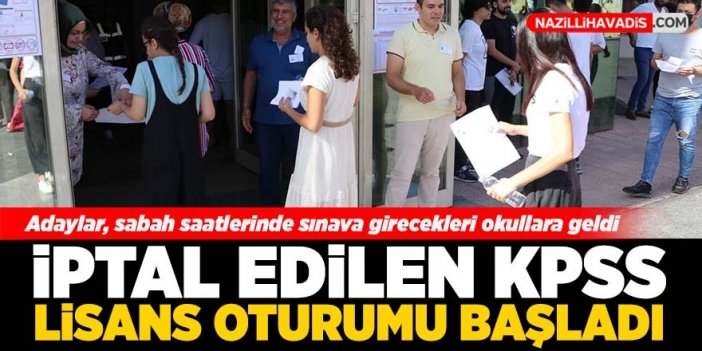 İptal edilen KPSS lisans oturumu başladı