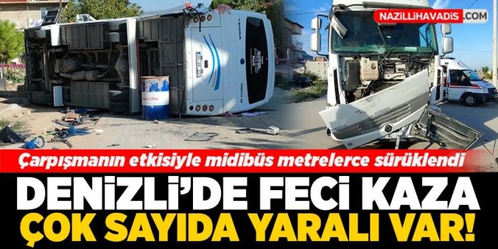 Denizli'de tır işçi midibüsüne çarptı: 17 işçi yaralandı