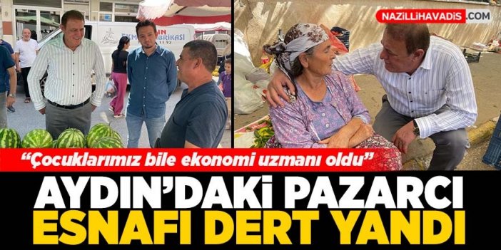 Aydın'daki pazar esnafı Milletvekili Yıldız’a dert yandı