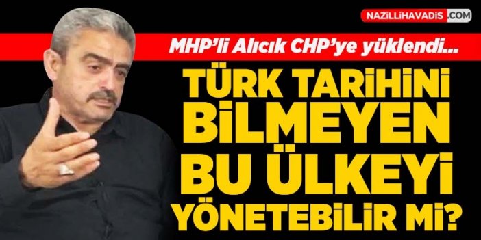 MHP’li Alıcık CHP’ye yüklendi