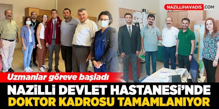 Nazilli’ye atanan uzman doktorlar hasta kabulüne başladı