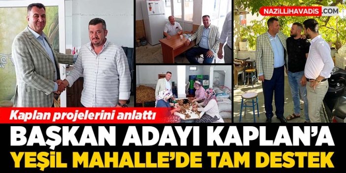 Başkan adayı Kaplan’a Yeşil Mahalle’de tam destek