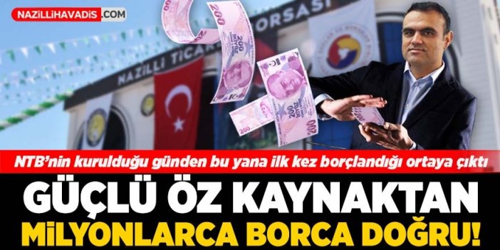 Nazilli Ticaret Borsası tarihinde ilk kez borçlandı!