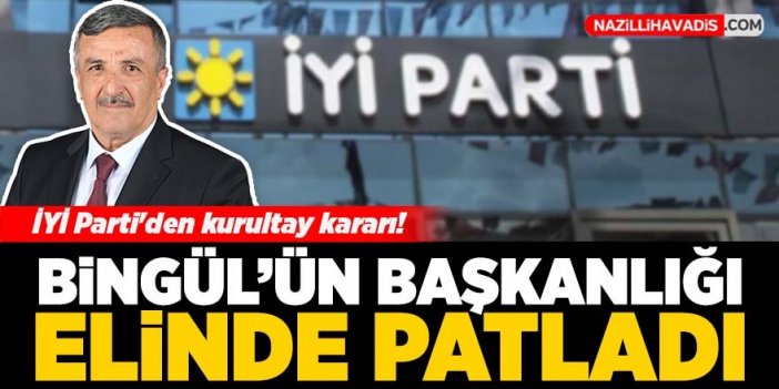 İYİ Parti'den kurultay kararı! Bingül’ün başkanlığı elinde patladı