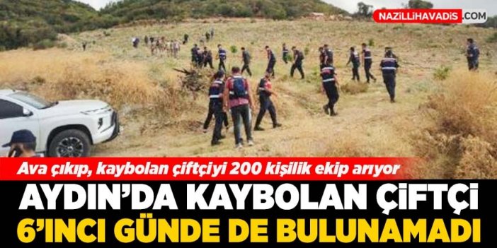 Aydın'da kaybolan çiftçi altıncı günde de bulunamadı