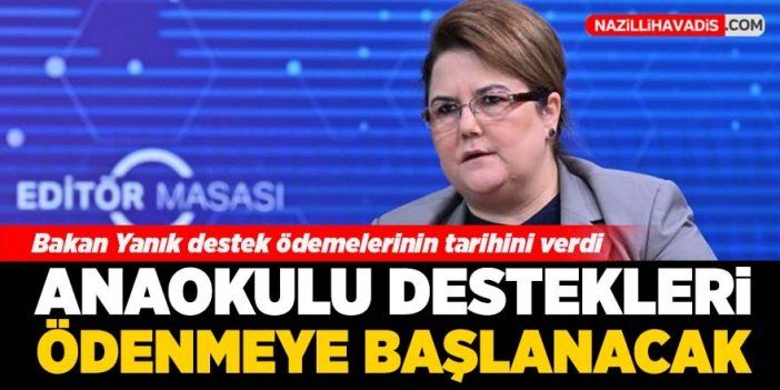 Bakan Yanık: Anaokulu destekleri ödenmeye başlanacak