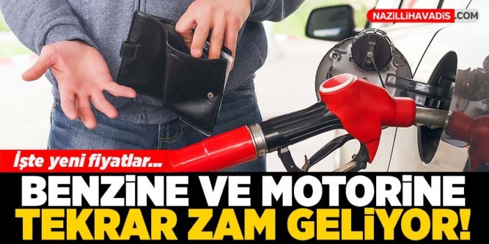 Benzin ve motorine yeniden zam geliyor