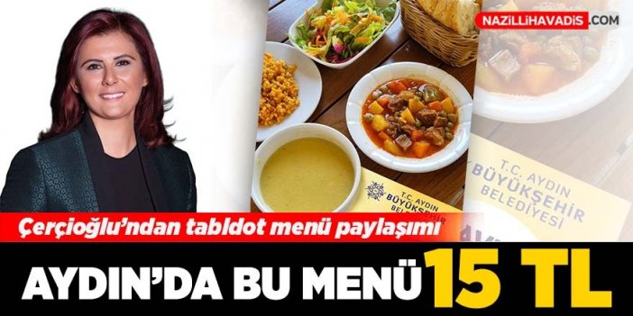 Bu yemek menüsü Aydın’da 15 lira!